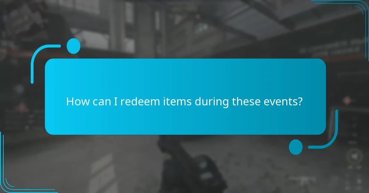 How can I redeem items during these events?