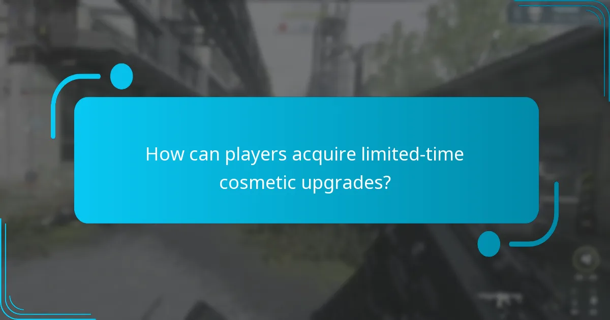 How can players acquire limited-time cosmetic upgrades?