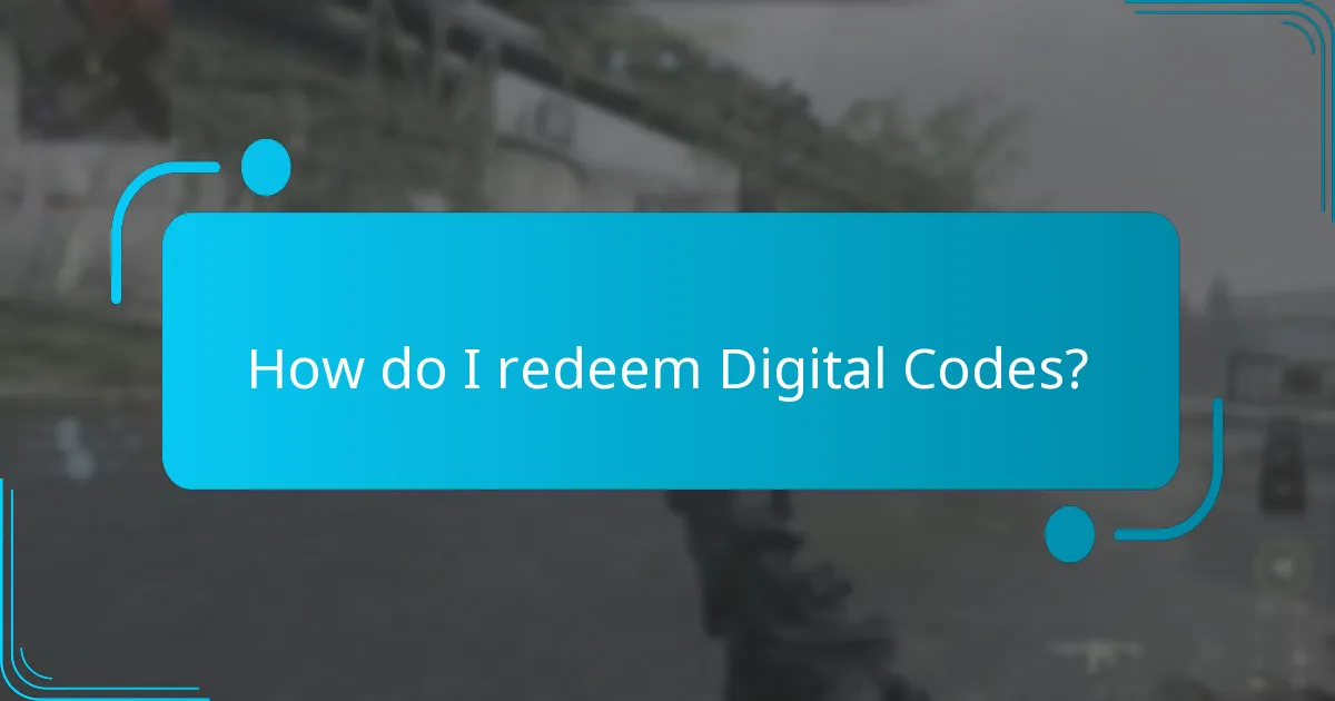 How do I redeem Digital Codes?