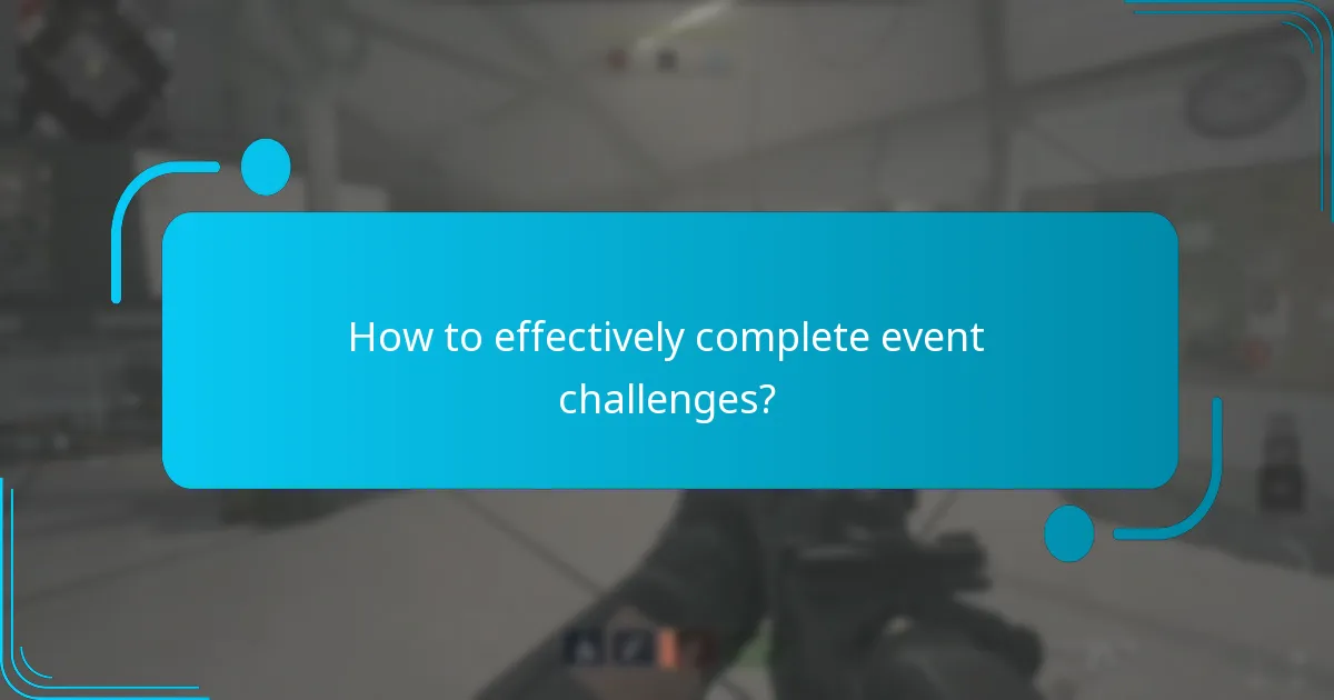 How to effectively complete event challenges?