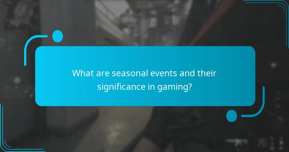 When do seasonal events occur?