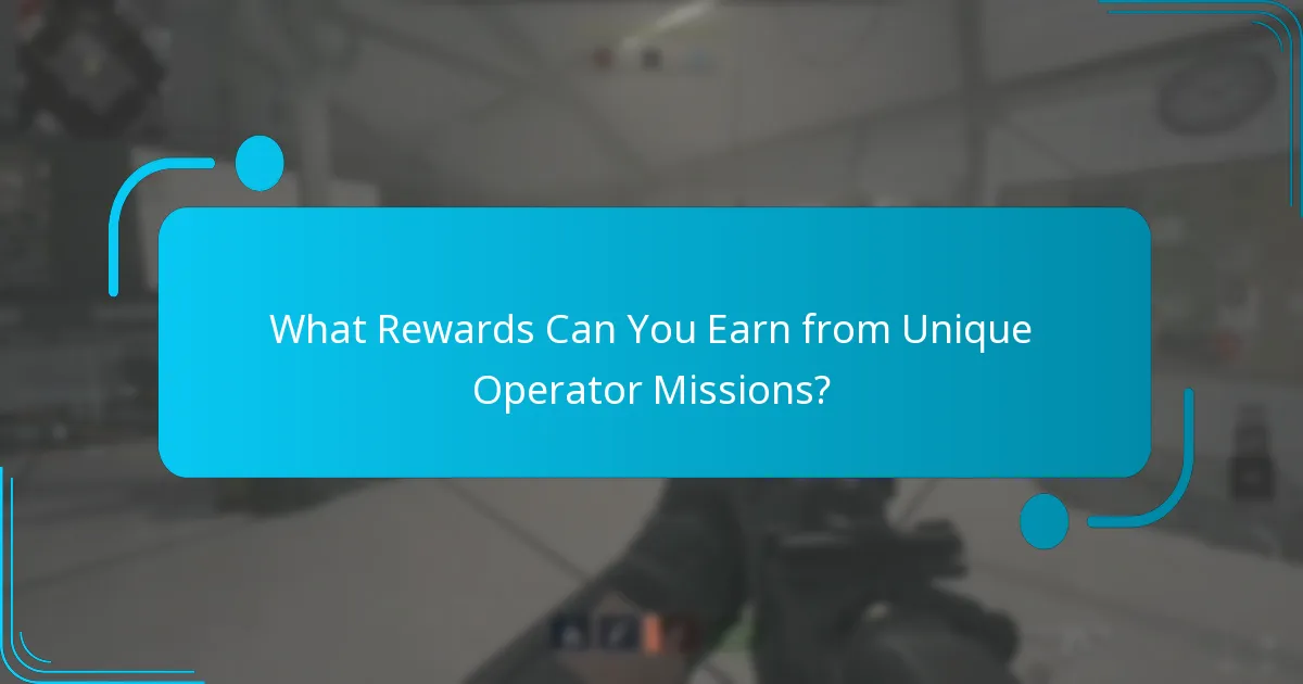 What Rewards Can You Earn from Unique Operator Missions?